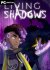 Living Shadows