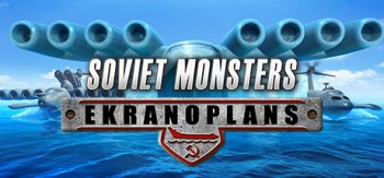 Soviet Monsters: Ekranoplans (2016) PC | RePack by Others